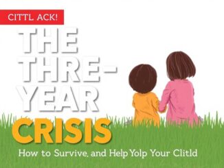 Кризис трёх лет: как пережить и помочь ребёнку